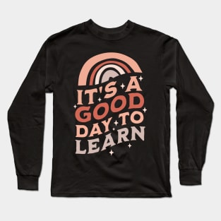 It's A Good Day To Learn - Back to School 1st Day of School Long Sleeve T-Shirt
